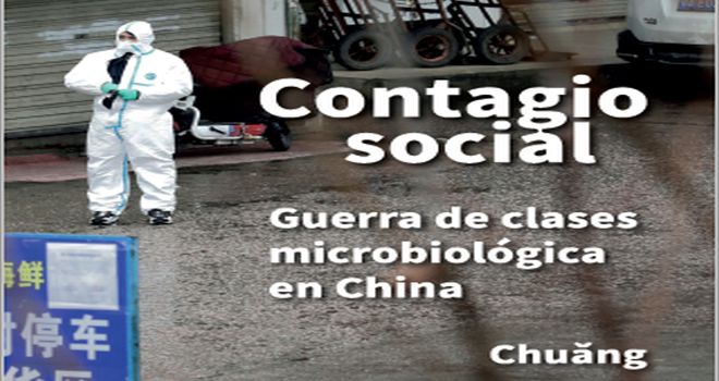 2020/02/06. Chuang - Contagio Social. Guerra de clases microbiológica en China Contagio_chuang